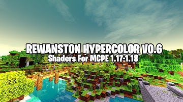 Rewanston Hypercolor V0.6 ( Low, Mid, High ) • Minecraft Shaders For MCPE 1.17-1.18