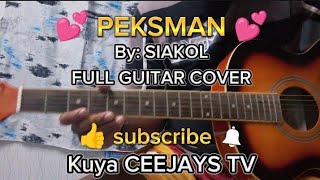 PEKSMAN BY:SIAKOL ( FULL GUITAR COVER )