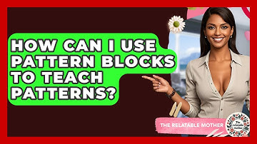 How Can I Use Pattern Blocks To Teach Patterns? - The Relatable Mother