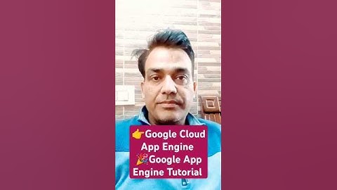 👉Google Cloud App Engine 🎉Google App Engine Tutorial