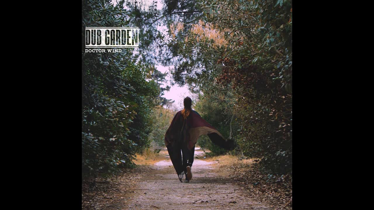 Dub Garden   Doctor Wind Full Album   2017