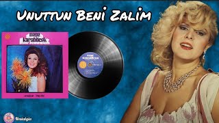 Neşe Karaböcek - Unuttun  Beni Zalim ( 1971 Orjinal Plak Kayıtları)