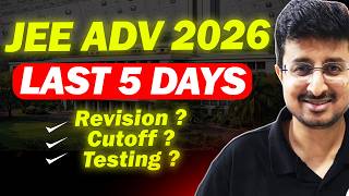 Famous Last 5 Days Must do for JEE ADV 2026 🔥 | Eduniti | Mohit Sir Wealth