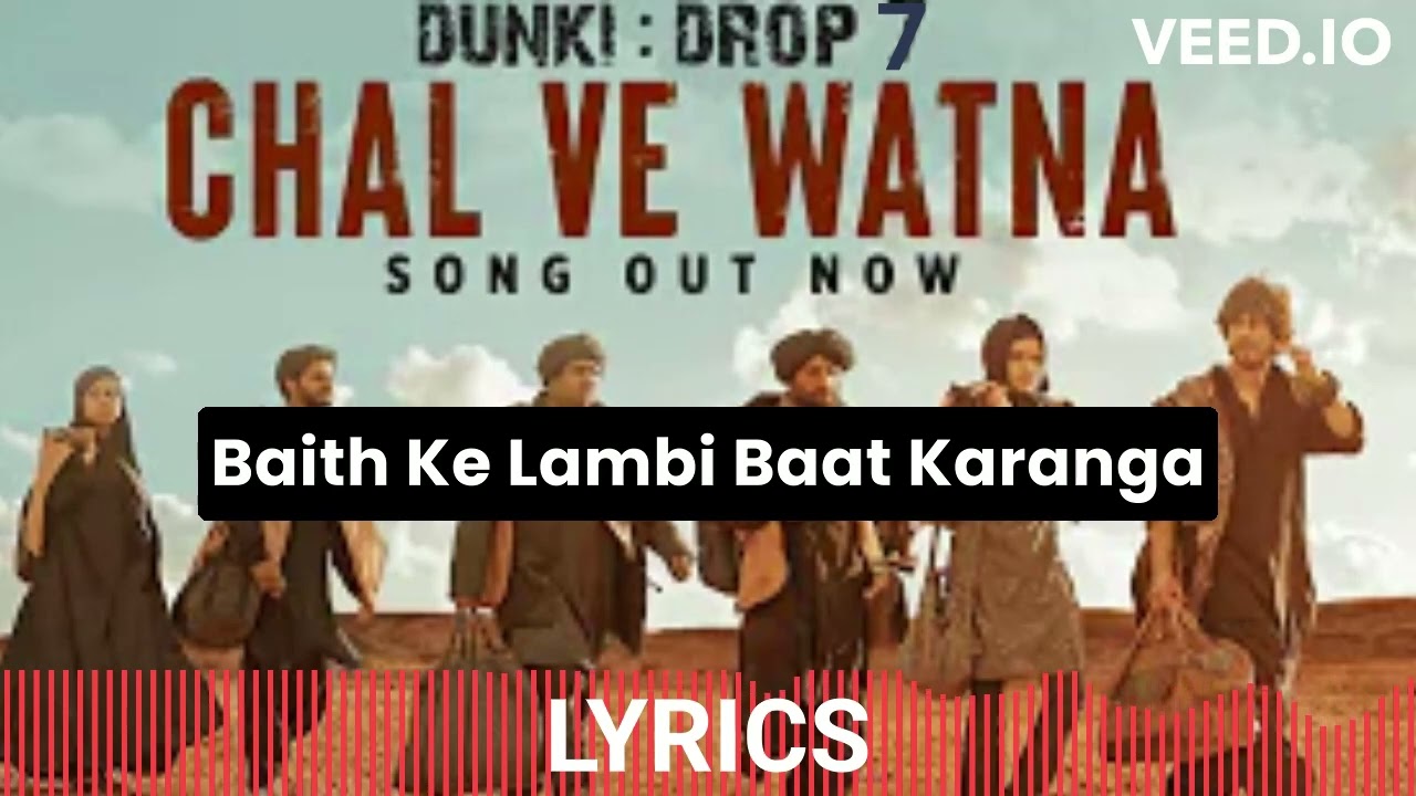 Chal ve watna song lyrics shah rukh khan taapsee pannu  pritam  dunki drop 7  out now I DUNKI