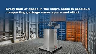 Every inch of space in the ship's cabin is precious; compacting garbage saves space and effort.