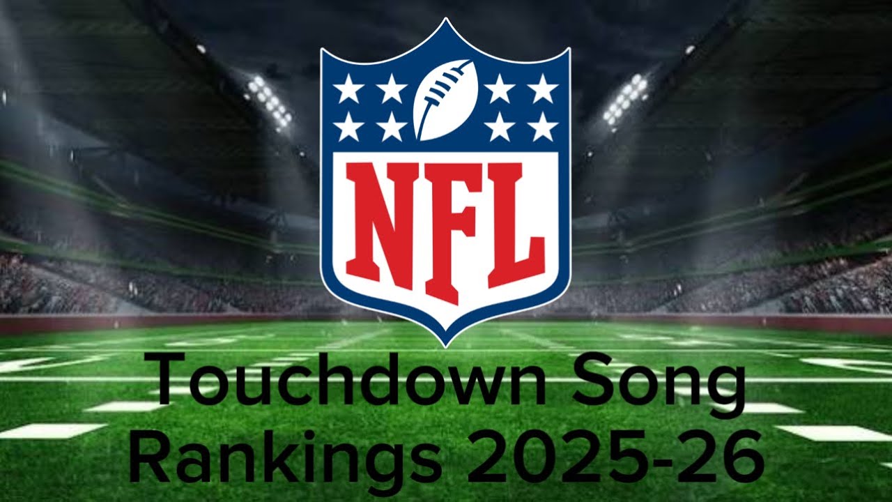 NFL Touchdown Song Rankings 2025-26