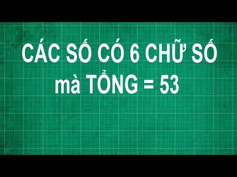Video Cách tìm các số có 6 chữ số có tổng bằng 53 | toán lớp... - youtube