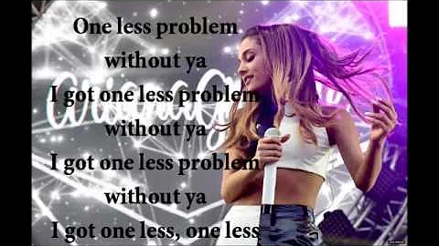 Ariana Grande - Problem ft. Iggy Azalea (Lyrics On Screen)