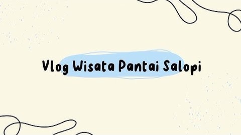 Tugas Bahasa Indonesia (Membuat Vlog Berita) // "Wisata Pantai Salopi"