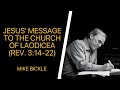 Jesus' Message to the Church of Laodicea (Rev. 3:14-22) | Mike Bickle