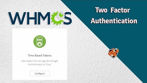 Whmcs Two Factor Authentication Setup | Time Base Token Whmcs | On Off Two Factor Authentication