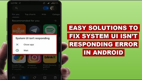 How to Fix System UI Isn’t Responding Error in Android Device