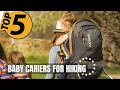 Top 5 best baby carrier for hiking todays top picks