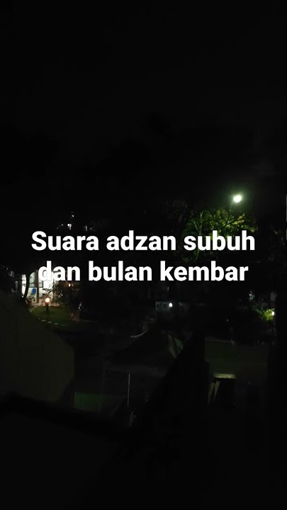 Suara adzan subuh dan bulan kembar#Short