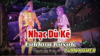 Nhạc Dù Kê - Lakhon Basak Khmer - Tuan Khmer | Nhạc Sống Khmer 2022