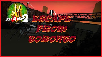 Left 4 Dead 2. Custom Campaign. Escape from Toronto.