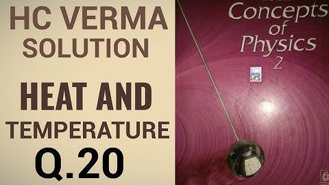 Heat and temperature HC Verma solution Q 20 | Thermodynamics #jee #neet