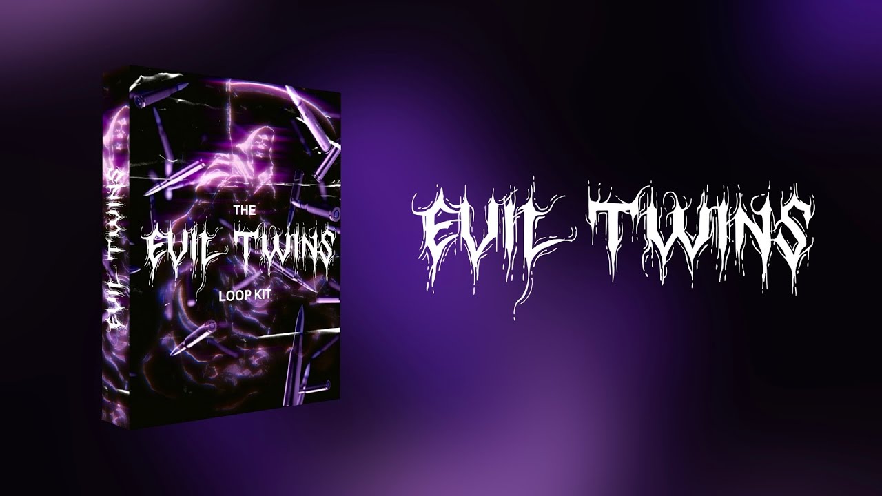 "THE EVIL TWINS LOOPKIT" 2023 - (KAY FLOCK, CHII WVTTZ, DOUGIE B, KYLE RICHH, SDOT GO)