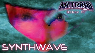 Every Metroid Other M Synthwave Remix I’ve made