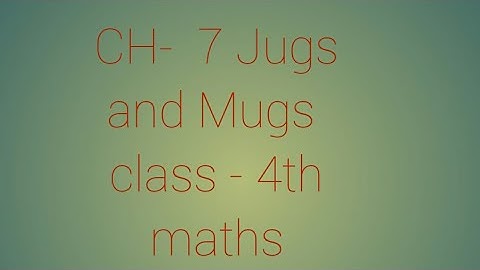 Jugs and Mugs |class 4th maths magic|