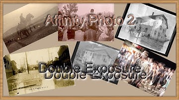 Affinity Photo 2 Video 57: Double Exposure; it