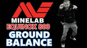 MINELAB EQUINOX 800, GROUND BALANCING