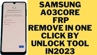 Samsung A03CORE FRP REMOVE IN ONE CLICK BY UNLOCK TOOL WITHOUT *0* Samsung A03 core FRP REMOVE2023