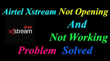 How to Fix Airtel Xstream App  Not Opening  / Loading / Not Working Problem in Android Phone