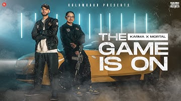 KARMA x MORTAL - THE GAME IS ON (OFFICIAL MUSIC VIDEO) | KALAMKAAR