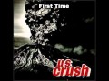 U.S. Crush -  First Time