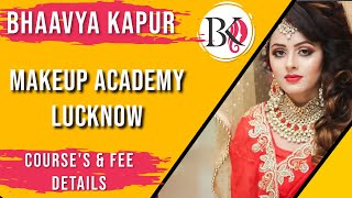 Bhaavya Kapur Makeup Academy Lucknow | Bhaavya Kapur Makeup Course Fees in Lucknow
