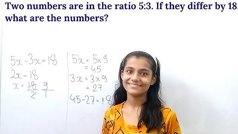 Two numbers are in the ratio 5:3. If they differ by 18, what are the numbers?|Smart Learning|Maths
