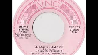 Video thumbnail of "Hanny En De Rekels - Jij Laat Me Leven"