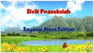 Sayangi Alam Sekitar - Sivik Prasekolah