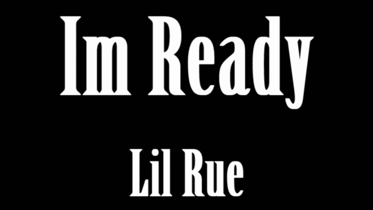 Im Ready (Lil Rue)