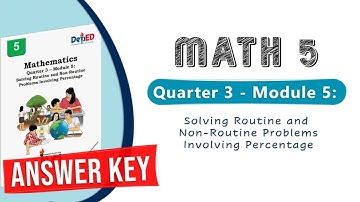 Math 5 Quarter 3 Module 5 : Solving Routine and Non-Routine Problems Involving Percentage Answer Key
