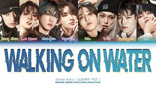 Stray Kids - Walking On Water - Color Coded Lyrics