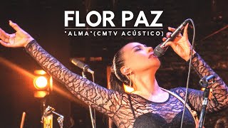 Flor Paz - Alma (CMTV Acústico)