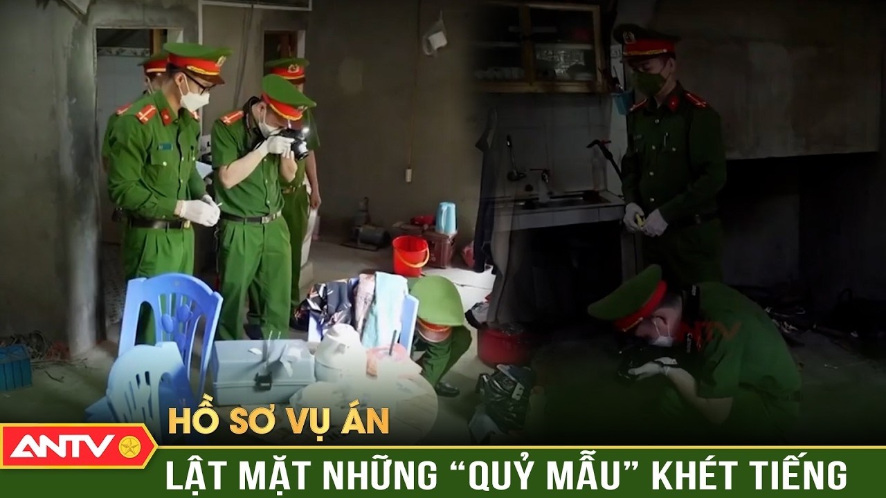 Hồ sơ vụ án: ‘Quỷ dữ’ đội lốt ‘mẹ hiền’ và chuỗi tội ác táng tận lương tâm | ANTV