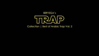 5ERY0GA's TRAP Collection | Best of Arabic Trap Vol. 2
