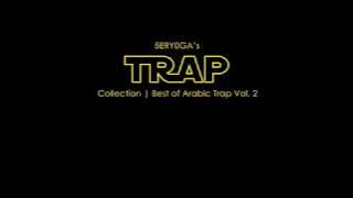 5ERY0GA's TRAP Collection | Best of Arabic Trap Vol. 2