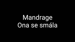 Mandrage - Ona se smála (text)