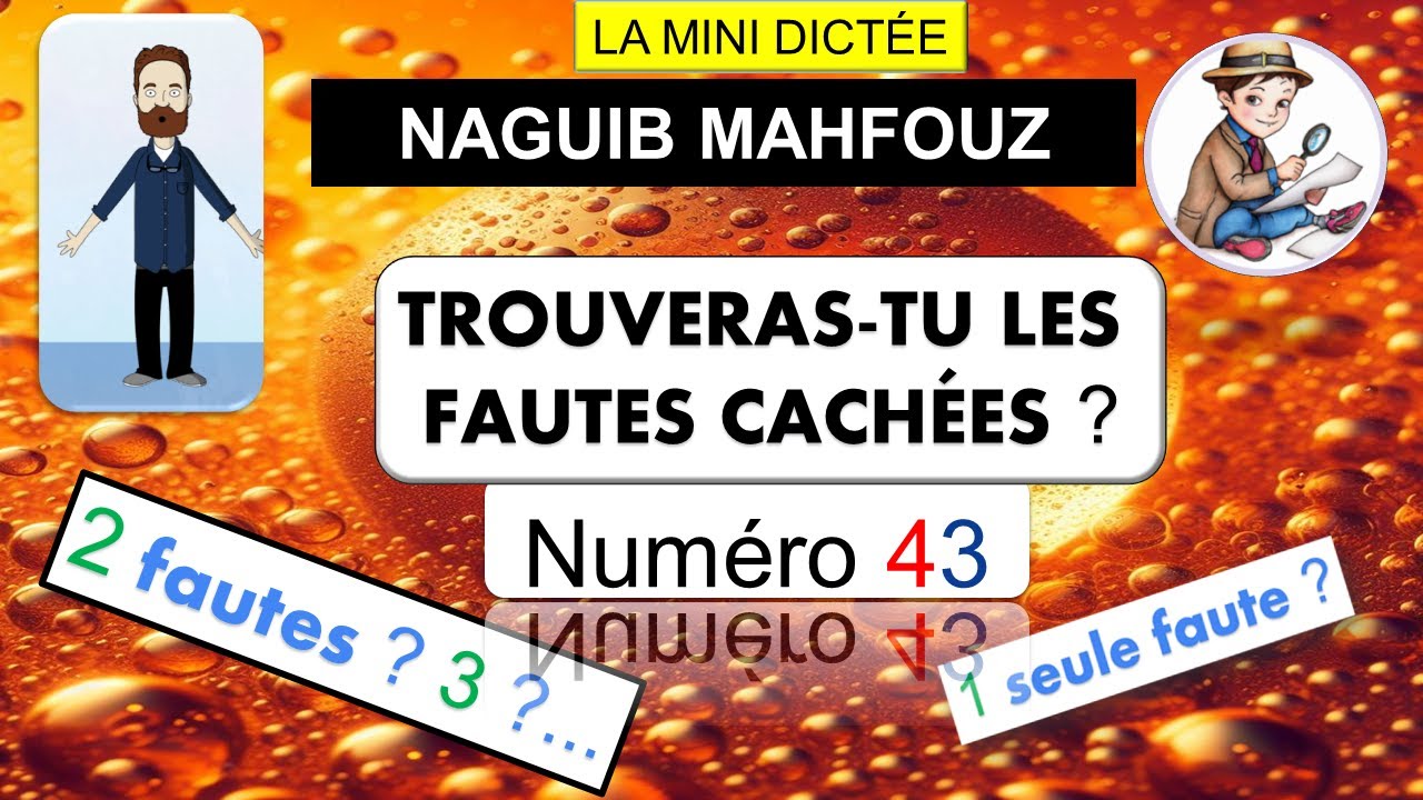 LA MINI DICTÉE 43. TROUVE LES ERREURS QUI SE CACHENT DANS CETTE PHRASE.