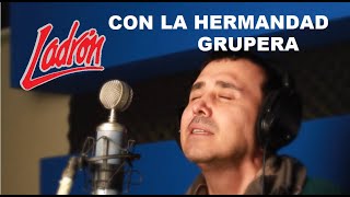 LA HERMANDAD GRUPERA - Música Romántica - GRUPO LADRÓN chords