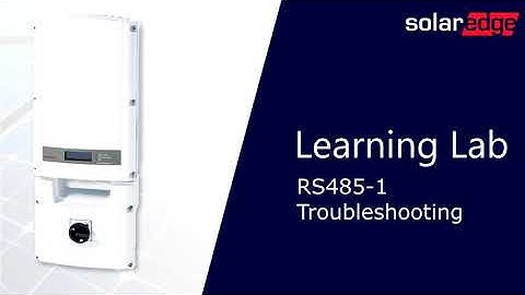 SolarEdge Inverter Communications:  RS485 Troubleshooting Guide