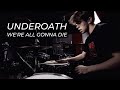 Underoath - We&#39;re All Gonna Die | Robert Leht Drum Cover