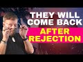 Why Do They Come Back After Rejecting You? Law of Attraction | Must Watch