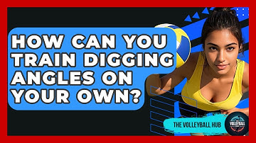 How Can You Train Digging Angles On Your Own? - The Volleyball Hub
