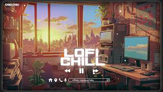 Nhạc Lofi Chill Chill ♫ Tuyển Tập Nhạc Lofi Chill Hay Nhất Thịnh Hành ♫ Nhạc Lofi Chill Nhẹ Nhàng