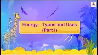 Energy - Types and Uses | Science for Kids | Grade 4 | Periwinkle